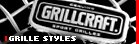 GrillCraft Grille Styles